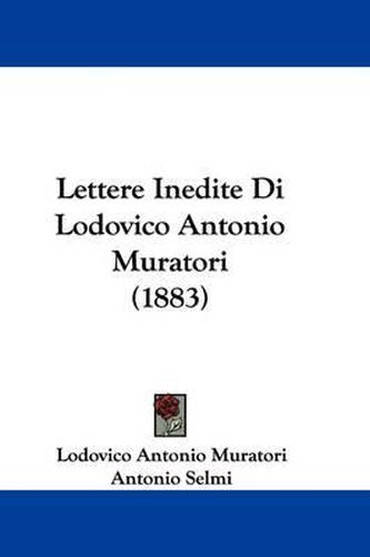Cover image for Lettere Inedite Di Lodovico Antonio Muratori (1883)