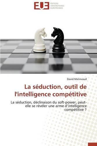 Cover image for La S duction, Outil de l'Intelligence Comp titive