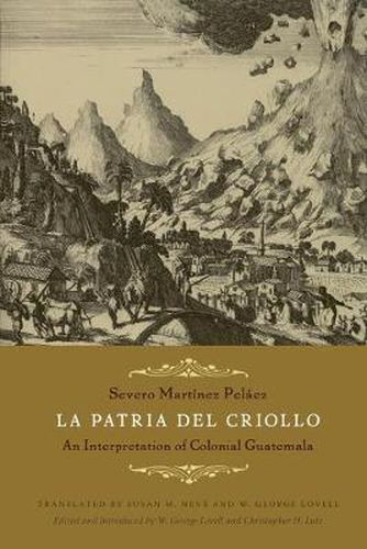 La Patria del Criollo: An Interpretation of Colonial Guatemala