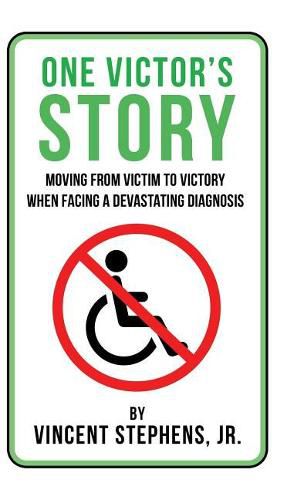 Cover image for One Victor's Story: Moving from Victim to Victory When Facing a Devastating Diagnosis