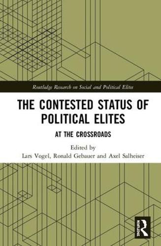 Cover image for The Contested Status of Political Elites: At the Crossroads