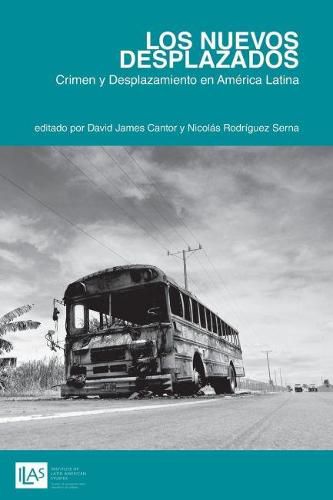 Cover image for Los Nuevos Desplazados: Crimen y Desplazamiento en America Latina