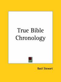 Cover image for True Bible Chronology (1930)