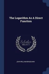 Cover image for The Logarithm as a Direct Function