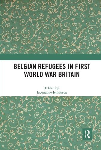 Cover image for Belgian Refugees in First World War Britain