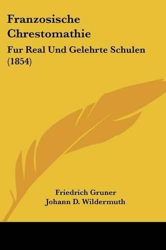 Franzosische Chrestomathie: Fur Real Und Gelehrte Schulen (1854)