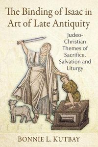 Cover image for The Binding of Isaac in Art of Late Antiquity