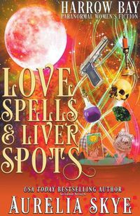 Cover image for Love Spells & Liver Spots