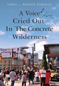 Cover image for A Voice Cried Out In The Concrete Wilderness