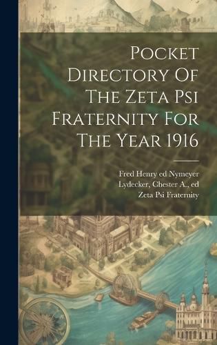 Cover image for Pocket Directory Of The Zeta Psi Fraternity For The Year 1916