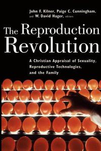 Cover image for The Reproduction Revolution: Christian Appraisal of Sexuality