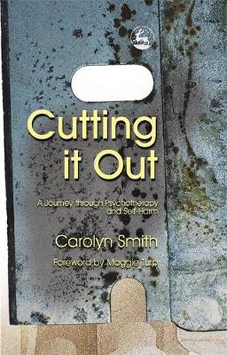 Cover image for Cutting it Out: A Journey Through Psychotherapy and Self-harm