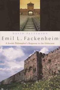 Cover image for Emil L. Fackenheim: A Jewish Philosopher's Response to the Holocaust