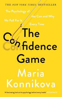 Cover image for The Confidence Game: The Psychology of the Con and Why We Fall for It Every Time