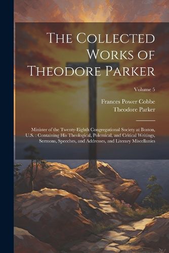 Cover image for The Collected Works of Theodore Parker