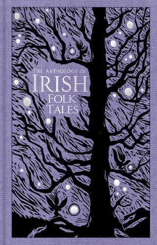 Cover image for The Anthology of Irish Folk Tales