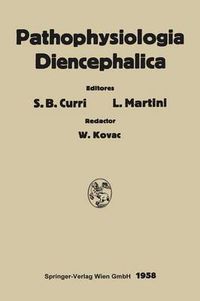 Cover image for Pathophysiologia Diencephalica: Symposium Internationale, Milano, 1956