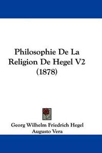 Cover image for Philosophie de La Religion de Hegel V2 (1878)