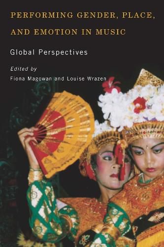 Cover image for Performing Gender, Place, and Emotion in Music: Global Perspectives