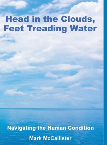 Cover image for Head in the Clouds, Feet Treading Water