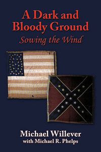 Cover image for A Dark and Bloody Ground: Sowing the Wind