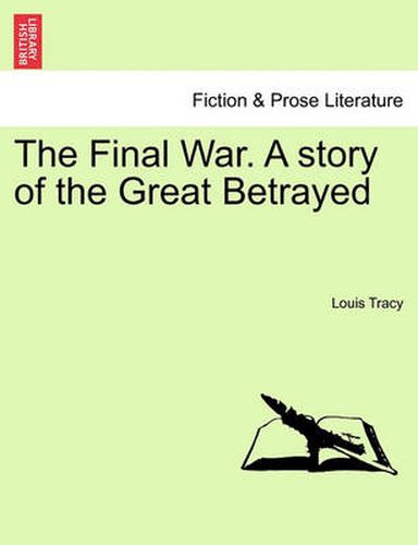 Cover image for The Final War. a Story of the Great Betrayed