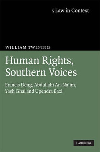 Human Rights, Southern Voices: Francis Deng, Abdullahi An-Na'im, Yash Ghai and Upendra Baxi