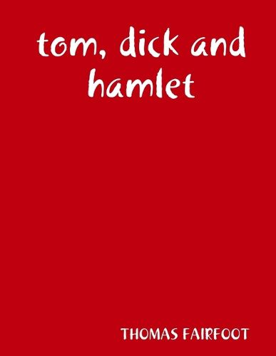 Cover image for tom, dick and hamlet
