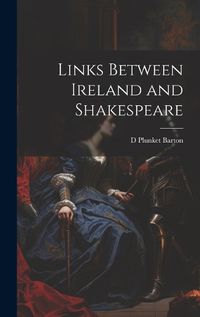 Cover image for Links Between Ireland and Shakespeare