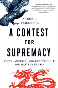 Cover image for A Contest for Supremacy: China, America, and the Struggle for Mastery in Asia