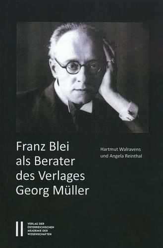 Franz Blei ALS Berater Des Verlages Georg Muller: Franz Bleis Briefe an Georg Muller