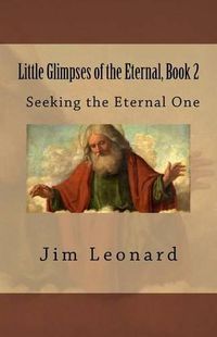 Cover image for Little Glimpses of the Eternal, Book 2: Seeking the Eternal One