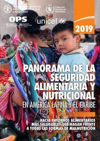 Cover image for Panorama de la Seguridad Alimentaria y Nutricional en America Latina y el Caribe 2019: Hacia Entornos Alimentarios mas Saludables que Hagan Frente a Todas las formas de Malnutricion