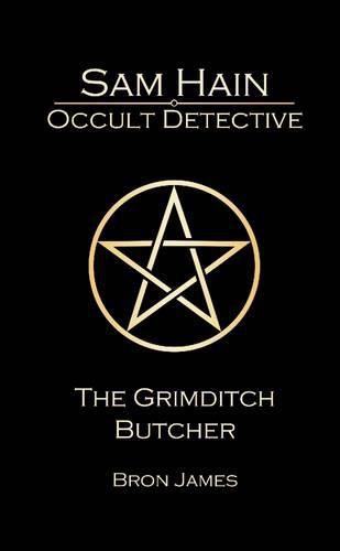 Sam Hain - Occult Detective: #3 the Grimditch Butcher