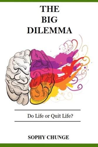 Cover image for The Big Dilemma: Do Life or Quit Life?