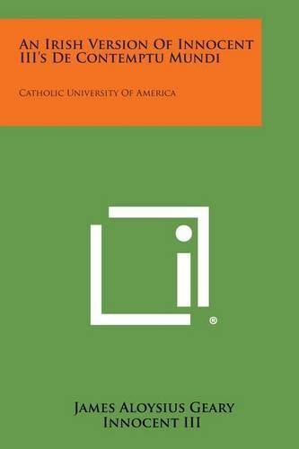 Cover image for An Irish Version of Innocent III's de Contemptu Mundi: Catholic University of America