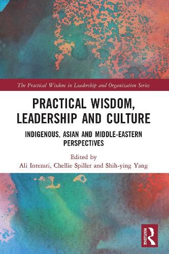 Cover image for Practical Wisdom, Leadership and Culture: Indigenous, Asian and Middle-Eastern Perspectives