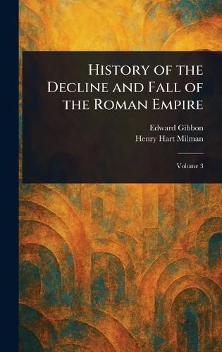Cover image for History of the Decline and Fall of the Roman Empire