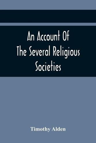 An Account Of The Several Religious Societies; In Portsmouth, New Hampshire; From Their First Establishment And Of The Ministers Of Each, To The First Of January, 1805