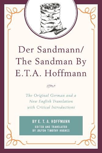 Der Sandmann/The Sandman By E. T. A. Hoffmann: The Original German and a New English Translation with Critical Introductions