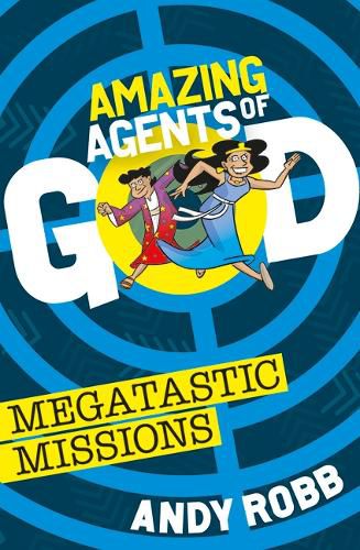 Cover image for Amazing Agents of God: Megatastic Missions