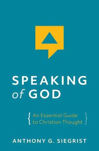 Cover image for Speaking of God: An Essential Guide to Christian Thought
