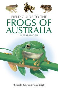 Cover image for Field Guide to the Frogs of Australia