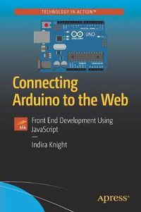 Cover image for Connecting Arduino to the Web: Front End Development Using JavaScript