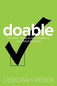 Cover image for Doable: The Girls' Guide to Accomplishing Just about Anything