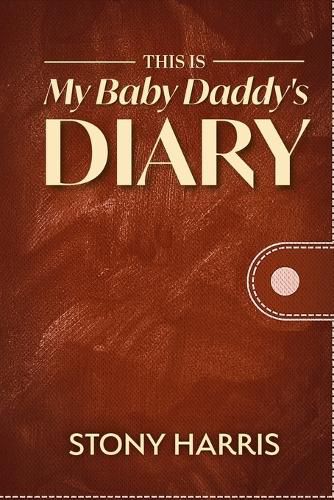 Cover image for This is My Baby Daddy's Diary