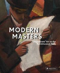 Cover image for Modern Masters:  Degenerate Art  at the Kunstmuseum Bern
