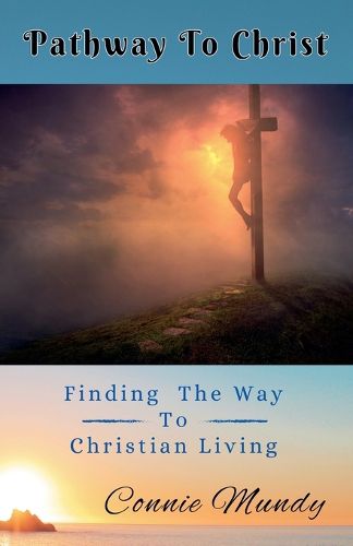 Cover image for Pathway To Christ, Finding The Way to Christian Living