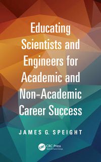 Cover image for Educating Scientists and Engineers for Academic and Non-Academic Career Success