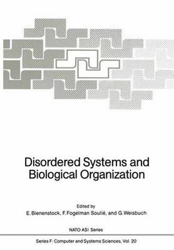 Disordered Systems and Biological Organization: Proceedings of the NATO Advanced Research Workshop on Disordered Systems and Biological Organization held at Les Houches, February 25 - March 8, 1985